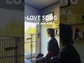 CHAGE and ASKA「LOVE SONG」cover