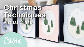 Sizzix: Christmas Techniques Virtual Class Using Sizzix Effectz With Designer Jess
