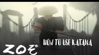 How to use the Katana effectively in Roblox ZOぞ How to use the Katana effectively in Roblox ZOぞ
