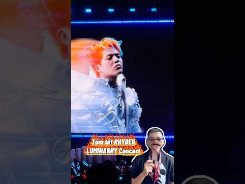 THẦY BEO U40 REVIEW CONCERT LUMINARHY CỦA RHYDER SIÊU VUÝP THẾ GIỚI CŨNG CHỈ THẾ NÀY