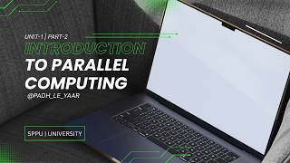 HPC Unit-1 (Part-2) | Introduction to Parallel Computing | SPPU | High Performance Computing