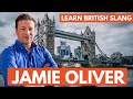 Jamie Oliver Teaches You British Slang