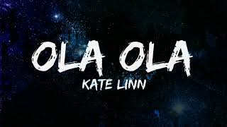 Download Lagu Kate Linn - Ola ola (lyrics) MP3