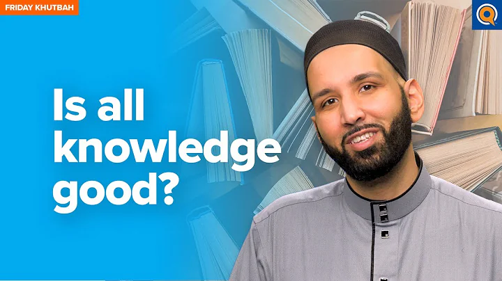 Is All Knowledge Good? | Khutbah by Dr. Omar Sulei...