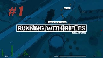 Running With Rifles | First Minutes