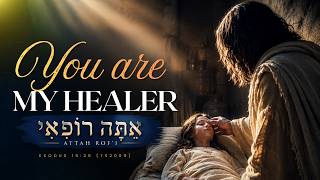 YOU ARE MY HEALER | Attah Rof'i | Exodus 15:26 | English-Hebrew Messianic Worship Song