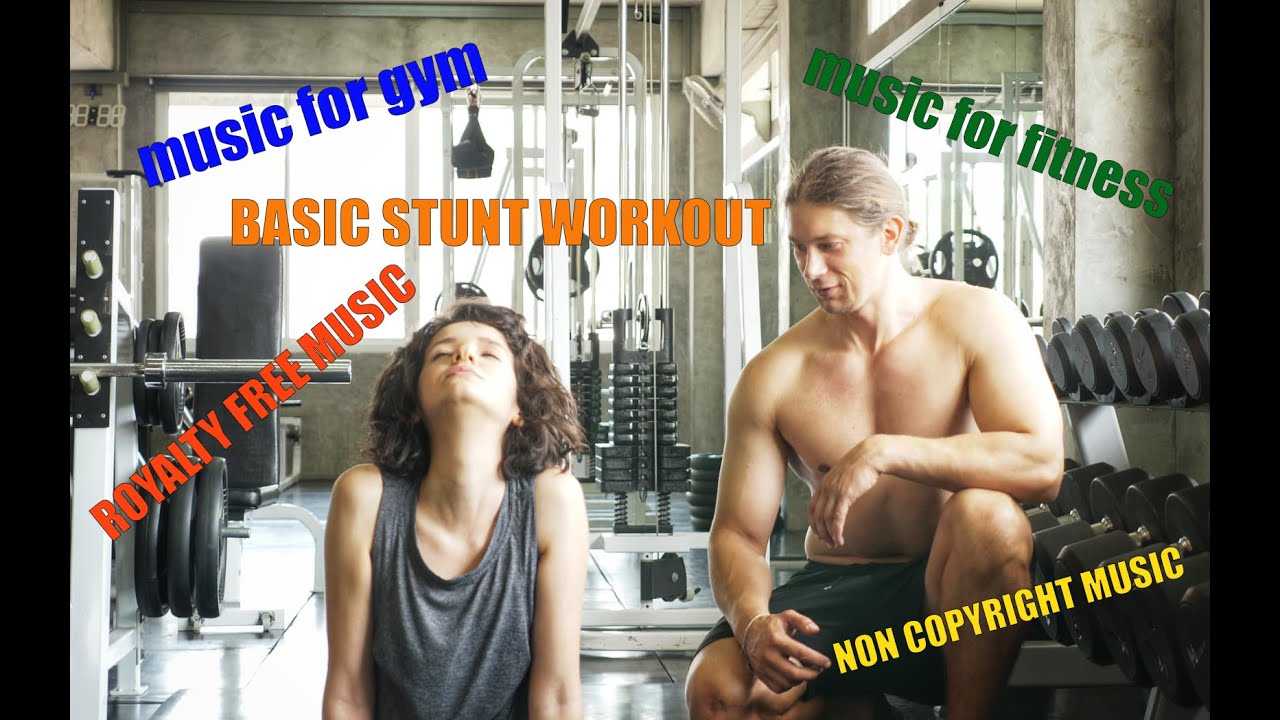 MUSIC FOR GYM royalty free music BASIC STUNT WORKOUT