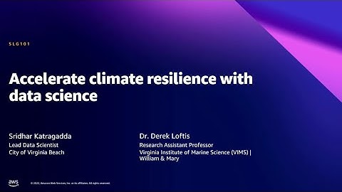 AWS Summit DC 2022 - Accelerate climate resilience with data science