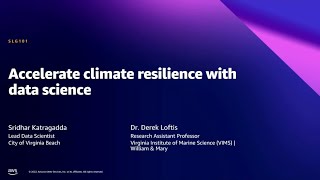 AWS Summit DC 2022 - Accelerate climate resilience with data science