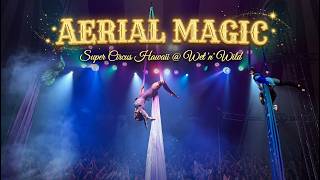 High-Flying Magic! 🎪 Aerial Artists at Super Circus Hawaii | Wet 'n' Wild