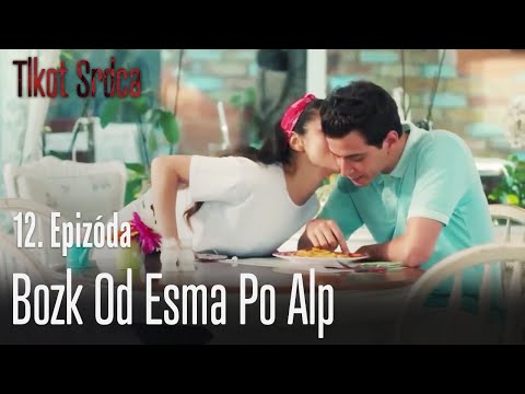 Bozk od Esma po Alp - Tlkot Srdca 12. Epizóda