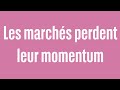 Les marchs perdent leur momentum  100 marchs  matin  21052024