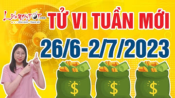 Tử vi tuần mới từ 26/6 đến 2/7/2023 Dự Đoán Con Giáp Hanh Thông Hơn Người Tiền Tài Thăng Hoa Bất Ngờ