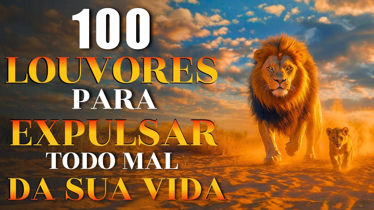 100 Louvores Para Expulsar Todo Mal da Sua Vida🙏 Top Gospel 2026 | Músicas Gospel Mais Tocadas