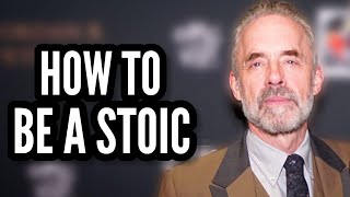 How To Be Stoic - Jordan Peterson (Best Motivational Speech)