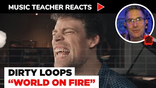 Music Teacher Reacts to Dirty Loops "World On Fire" | Music Shed #90