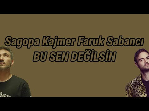 Faruk Sabancı Sagopa Kajmer Bu Sen Değilsin (Lyrics)