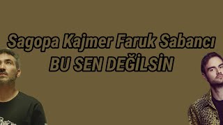 Faruk Sabancı Sagopa Kajmer Bu Sen Değilsin (Lyrics) Resimi