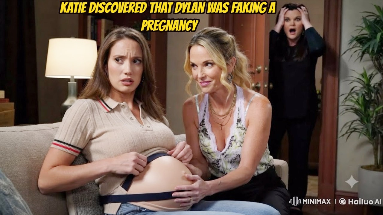 Katie discovers that Dylan is faking a pregnancy to deceive Will and force him to marry her B&B