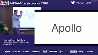 Jonathan Mills - Building Realtime Serverless APIs with GraphQL