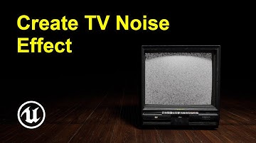 How to Create TV Noise Effect in Unreal Engine 5