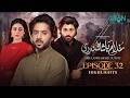 Ghulam Bashah Sundri | Episode 32 | Imran Ashraf - Zaviyar Nauman Ijaz - Hina Afridi  | Highlights |