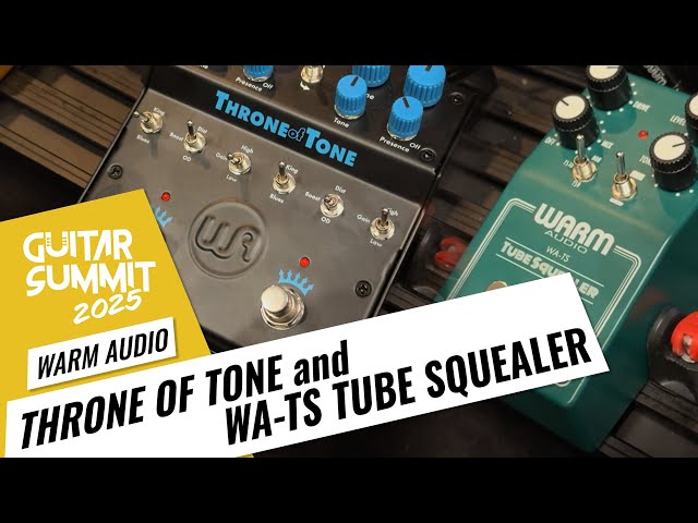 Guitar Summit 2025: Warm Audio Tube Squealer & Throne of Tone