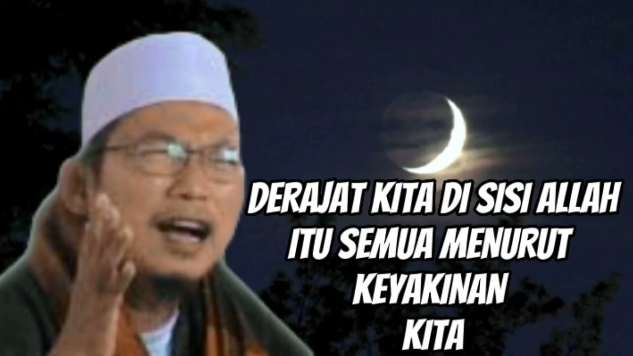 mau tau apa kah kita memiliki derajat di sisi Allah||bayan kh uzairon