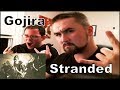 GOJIRA - Stranded (Magma) | REACTION with Kenny and Mark