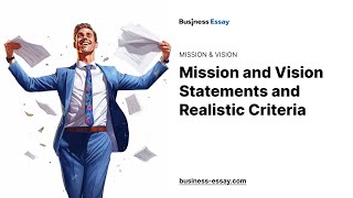 Mission and Vision Statements and Realistic Criteria - Essay Example