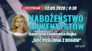 Nabożeństwo sobotnie - Noc poślubna z Bogiem - Katarzyna Lewkowicz-Siejka - 12.09.2020