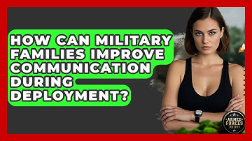 How Can Military Families Improve Communication During Deployment? - Armed Forces Insider