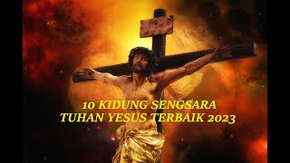 10 Kidung Sengsara Tuhan Yesus Terbaik Tahun 2023