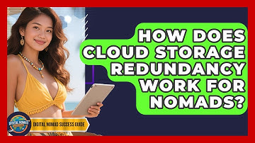 How Does Cloud Storage Redundancy Work For Nomads? - Digital Nomad Success Guide