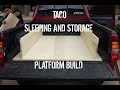 TACO SLEEPING & STORAGE PLATFORM BUILD TACO SLEEPING & STORAGE PLATFORM BUILD