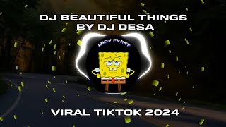 DJ BEAUTIFUL THINGS BY DJ DESA TERBARU VIRAL TIKTOK 2024