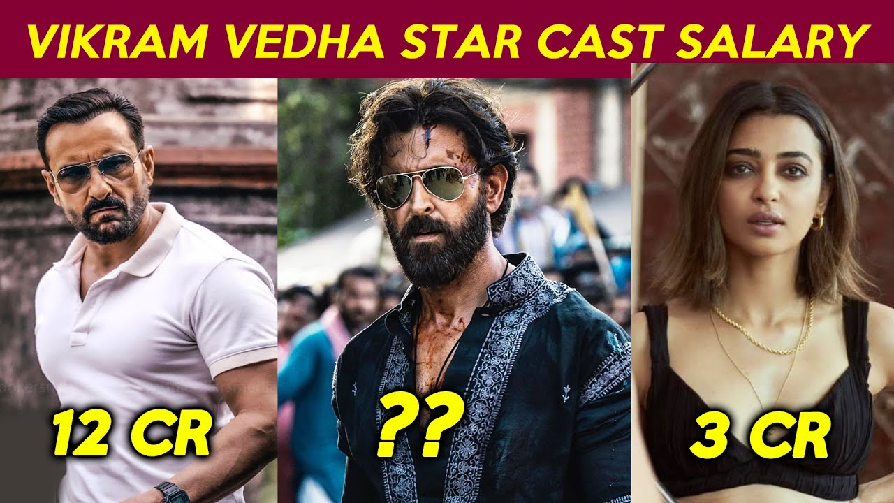 Vikram Vedha Star Cast SALARY | Hrithik Roshan, Saif Ali Khan, Radhika Apte