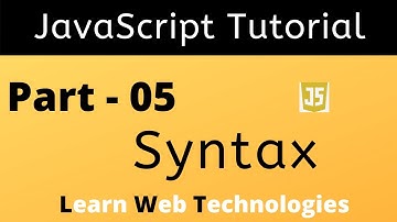 JavaScript Tutorial for Beginners - Part 5 | JavaScript Syntax | Learn Web Technologies