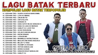 GERHANA TRIO FULL ALBUM TERBARU 2023 || LAGU BATAK TERPOPULER