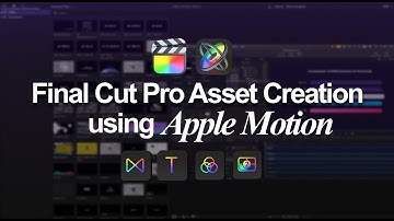 Final Cut Pro Asset Creation using Apple Motion