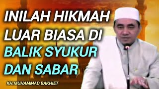 This is the Extraordinary Wisdom Behind Gratitude and Patience - KH. MUHAMMAD BAKHIET
