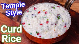 Curd Rice Recipe - Temple Style Tips & Tricks for Creamy & Rich Taste | Thayir Sadam - Yogurt Rice