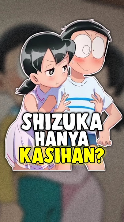 shizuka hanya kasihan ke nobita #doraemon