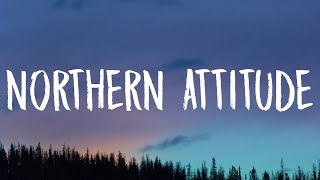 Video thumbnail of "Noah Kahan - Northern Attitude (Lyrics)"