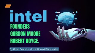 INTEL CORPORATION - Founders Robert Noyce and Gordon Moore