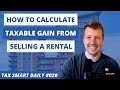 How to calculate taxable gain from selling a rental tax smart daily 020