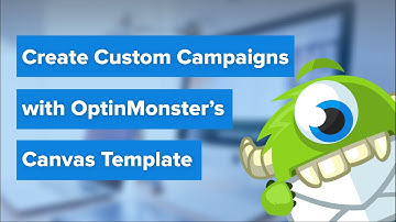 Create Customized Campaigns with OptinMonster