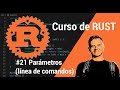 21. Curso de RUST: ARGUMENTOS (línea de comandos)