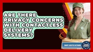 Are There Privacy Concerns With Contactless Delivery Systems? | Smart Logistics Network News