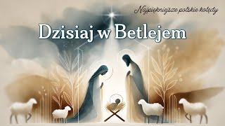 Dzisiaj W Betlejem  Najpikniejsze Polskie Koldy  Przednutkipl